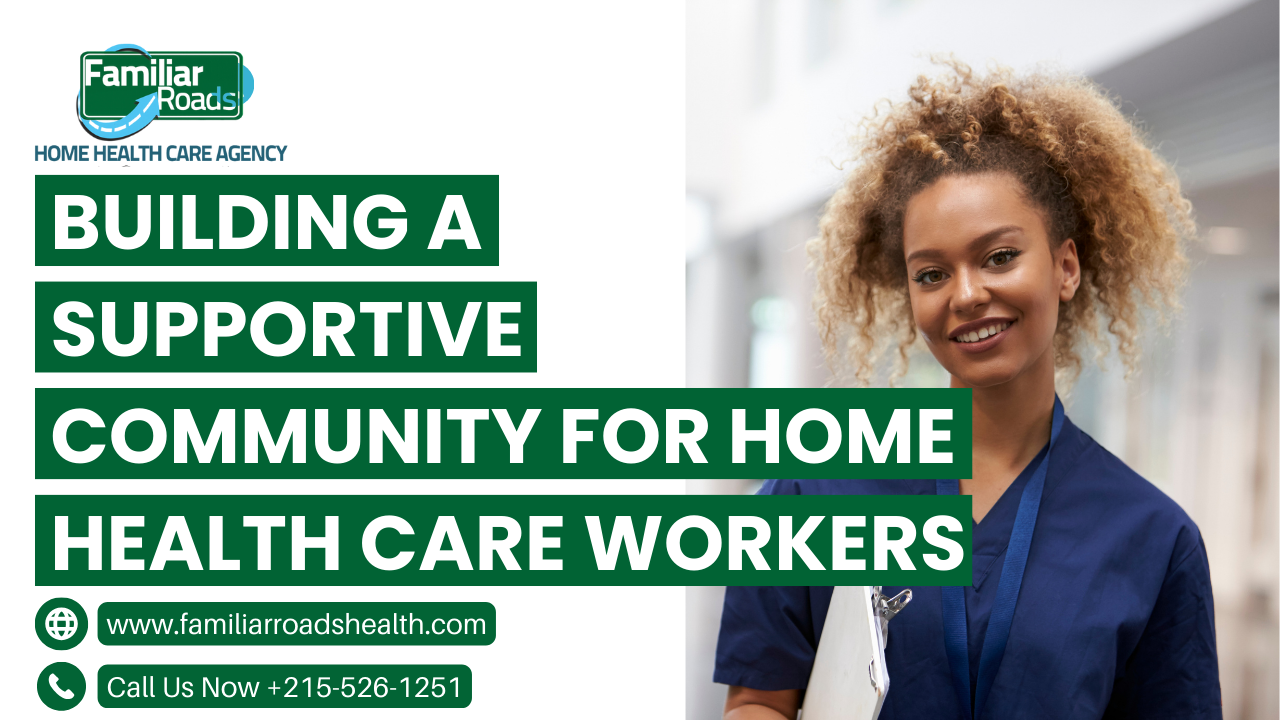 Building a Supportive Community for Home Health Care Workers