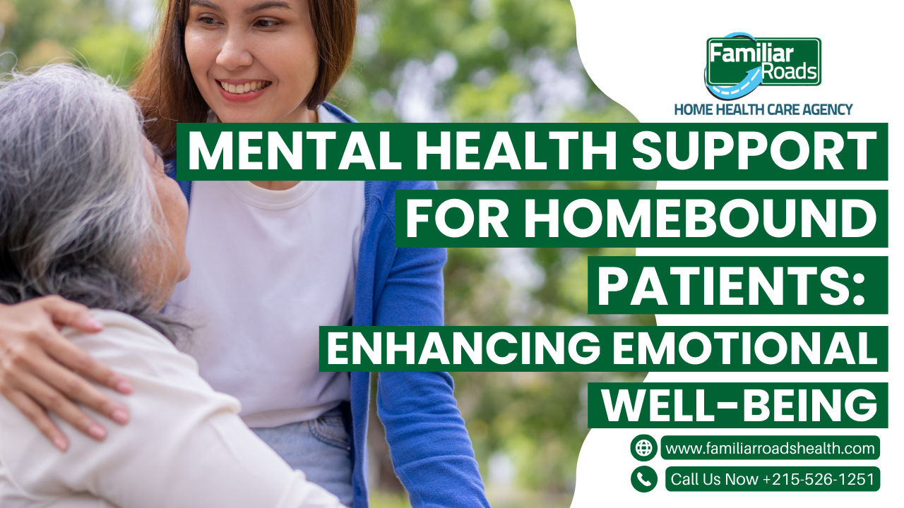 Mental Health Support for Homebound Patients: Enhancing Emotional Well-Being