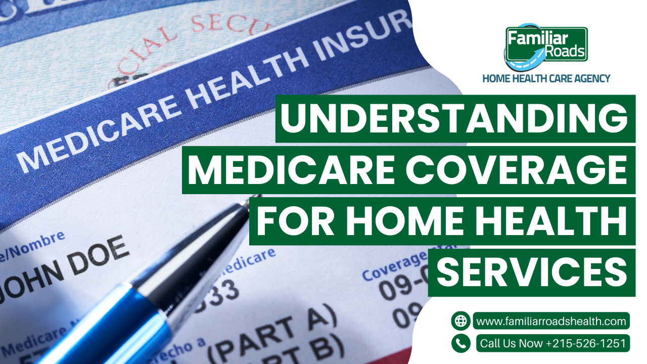 Understanding Medicare Coverage for Home Health Services