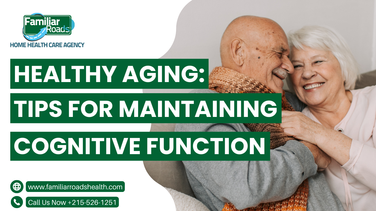 Healthy Aging: Tips for Maintaining Cognitive Function